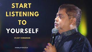 Listen to Yourself | Vijay Eswaran