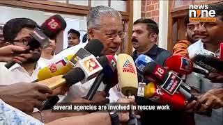 Wayanad Landslides:  Kerala CM Pinarayi Vijayan Announces Full-Scale Rescue Operations | News9