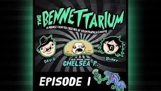 The Bennettarium Podcast - Episode 1: Virtual Reality, Westworld, Death, and Steam Powered Giraffe