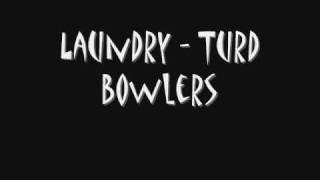 LAUNDRY - Turd Bowlers