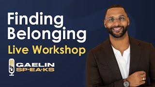 Finding Belonging Workshop with Gaelin Elmore