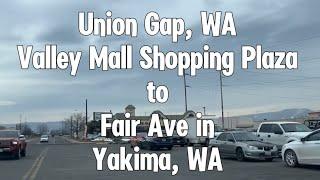 Driving from the Valley Mall in Union Gap, WA to Fair Ave in Yakima, Washington