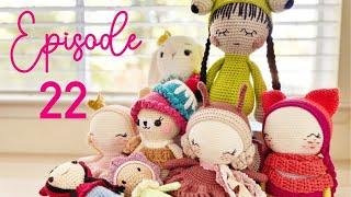 Amigurumi Doll and Plushie Update | Crochet Amigurumi Podcast Episode 22