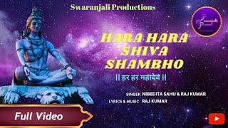 Hara Hara Shiva Shambho || Full Song || Swaranjali Productions || Raj Kumar || Nibedita Sahu ||