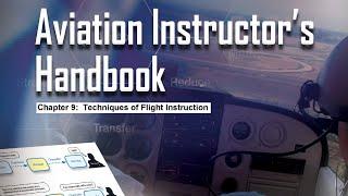 Chapter 9: Techniques of Flight Instruction | Aviation Instructor's Handbook (FAA-H-8083-9B)