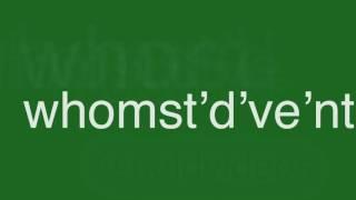 who whom whomst whomst’d’ve’s’ed’ies’ally’ought’ied’y newspeak how to be intellegent