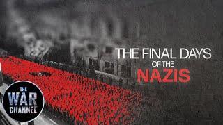 The Final Days Of The Nazis | Full Documentary