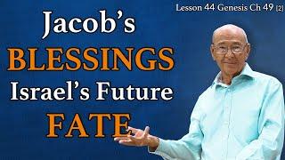 The Future of Israel: 12 Tribes Reunited | Genesis 49 (2) | Lesson 44