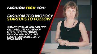 5 Fashion Technology Startups to Follow | Fashion Tech 101