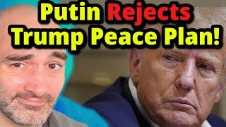 Putin ALREADY Rejected Trump Peace Plan!!