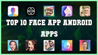 Top 10 Face App Android App | Review