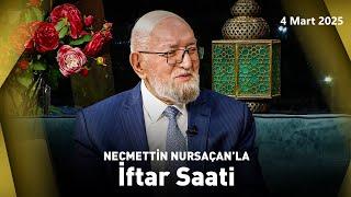 Necmettin Nursaçan'la İftar Saati - 4 Mart 2025