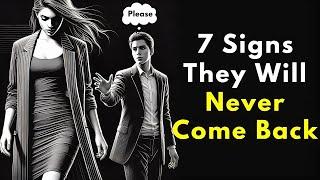 7 Signs They Will Never Come Back | Stoicism