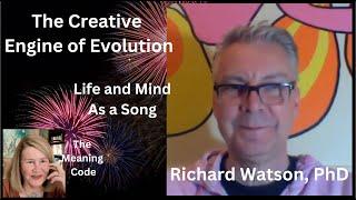 Richard Watson's New Theory of Life as a Song:  Resonance & Harmonic Relationships in Living Systems