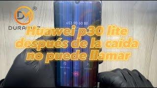 HUAWEI P30 LITE DESPUES DE LA CAIDA NO PUEDE LLAMAR  | COMO DESMONTAR HUAWEI P30 LITE