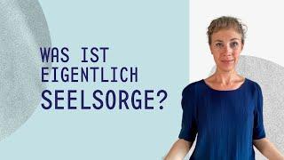 Was ist eigentlich «Seelsorge»?