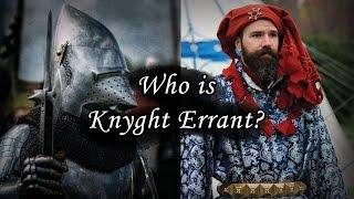 Who is Knyght Errant Anyway?