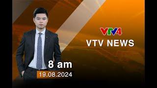 VTV News 8h - 19/08/2024| VTV4