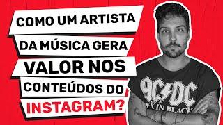 Como criar Conteúdos de Valor no Instagram sendo um Artista da Música? | Musicalizando