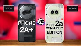 Nothing Phone 2a Plus Vs Nothing Phone 2a Community Edition   #Trakontech