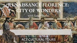 Renaissance Florence: City of Wonders with Sarah Burles | ACE Cultural Tours