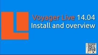 Voyager Live 14.04 Install and overview |  Another way to see the world [HD]