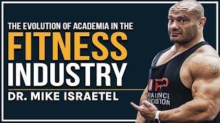 The evolution of academia in the fitness industry with Dr. Mike Israetel