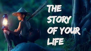 THE STORY OF YOUR LIFE | a motivational video