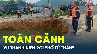 Toàn cảnh diễn biến vụ thanh niên đi xe máy lao xuống “hố tử thần” rồi mất tích bí ẩn ở Bắc Kạn