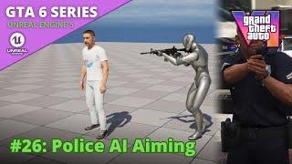 Unreal Engine 5 GTA 6 Tutorial Series - #26: Police AI Aiming