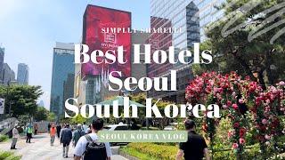 Top 4 Hotels in Seoul Korean | Luxury and Budget  Friendly Hotel Review