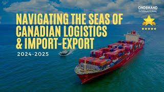 Navigating the Seas of Canadian Logistics & Import-Export