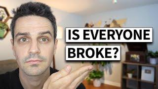 Why Everyone FEELS Broke