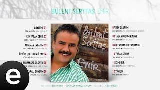 Ah Babam Sağ Olsaydı (Bülent Serttaş) Official Audio #ahbabamsağolsaydı #bülentserttaş - Esen Müzik