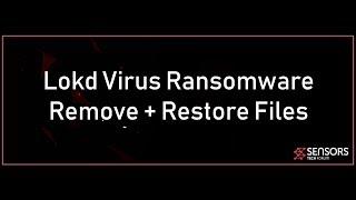 Lokd Virus File (.lokd) Removal and Recovery Fix