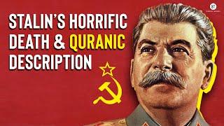 Stalin's Horrific Death & Quranic Descriptions