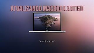 Atualizando MacBook Antigo