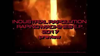 INDUSTRIAL RAPOLUTION - RAPING MACHINES AND BIOLOGICAL SPECIES E.P. (2017)