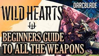 ALL WEAPONS BEGINNERS GUIDE AND DEMONSTRATION : WILD HEARTS