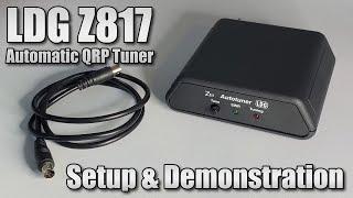 LDG Z817 Automatic QRP Antenna Tuner |  Yaesu FT-817 | Setup & Demonstration