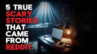 5 TRUE Scary Stories that came from Reddit