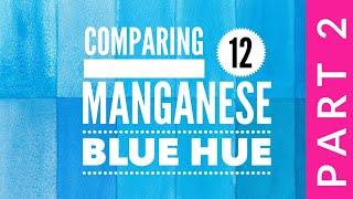 Comparing 12 Manganese Blue Hue Watercolors Part 2 - Colossal Color Showdown S3, Ep. 8