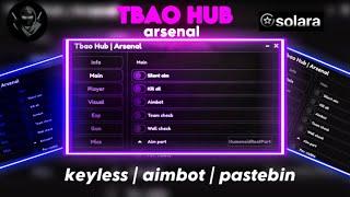 ARSENAL SCRIPT HACK TBAO HUB | keyless, free, pastebin | AIMBOT SOLARA SUPPORTED ️