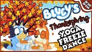 Bluey's Thanksgiving Freeze Dance | Yoga For Kids | Brain Break | Kids exercise | Kids Yoga