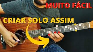 A MELHOR MANEIRA DE CRIAR UM SOLO NO VIOLÃO - NOTAS DOS ACORDES