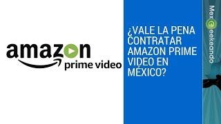 ¿Vale la pena contratar Amazon Prime Video en México?