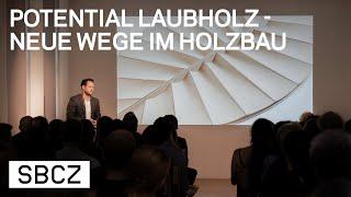 VERNISSAGE – EINBLICKE «Potential Laubholz – neue Wege im Holzbau»