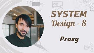 System Design - Part 8 | Forward and Reverse Proxy | Difference and use cases