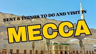 Best 8 Things to Do and Visit in Mecca – A Journey of Faith and Discovery