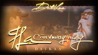 HẠ CÒN VƯƠNG NẮNG | DATKAA x KIDO x Prod. QT BEATZ [OFFICIAL MUSIC VIDEO]